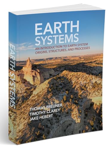 Earth Systems An Introduction to Earth System Origins, Structures, and Processes