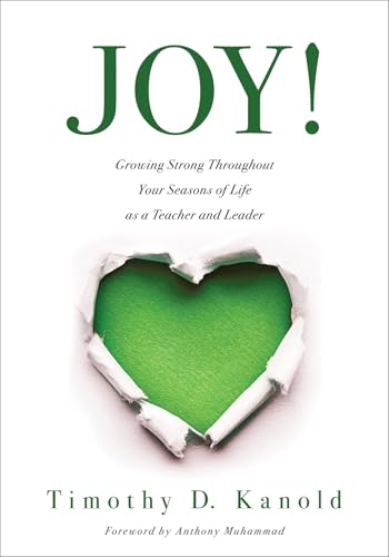 Joy! Growing Strong Throughout Your Seasons of Life as a Teacher and Leader