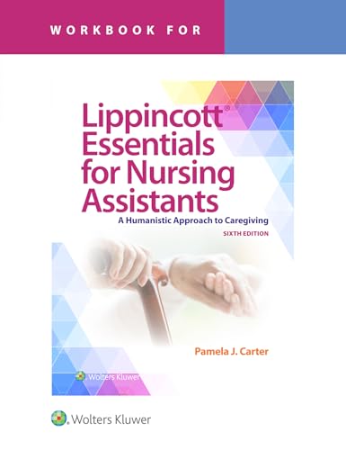 Workbook for Lippincott Essentials for Nursing Assistants A Humanistic Approach to Caregiving