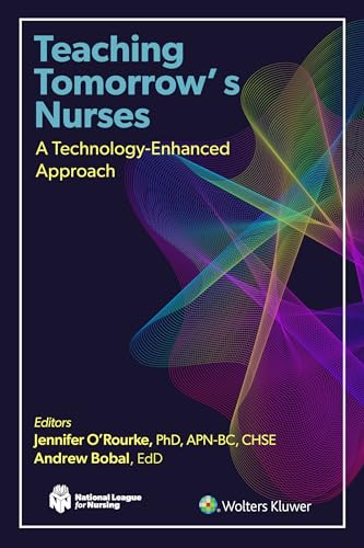 Teaching Tomorrow's Nurses A Technology-Enhanced Approach
