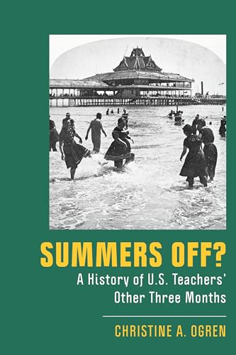 Summers Off? A History of U.S. Teachers' Other Three Months