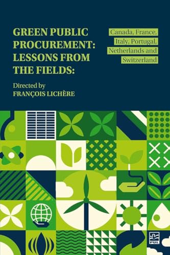 Green Public Procurement Lessons from the Fields: Canada, France, Italy, Portugal, Netherlands and Switzerland
