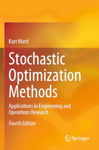 Stochastic Optimization Methods Applications in Engineering and Operations Research