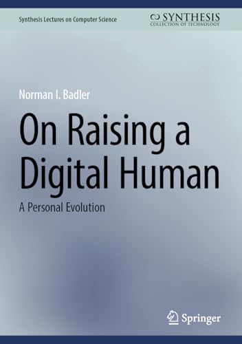 On Raising a Digital Human A Personal Evolution