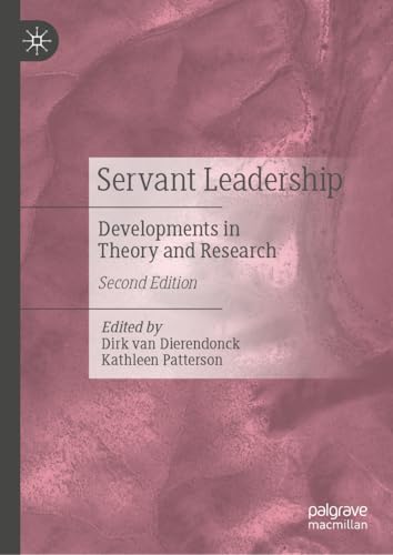 Servant Leadership Developments in Theory and Research
