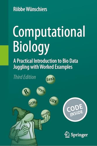 Computational Biology A Practical Introduction to Bio Data Juggling with Worked Examples