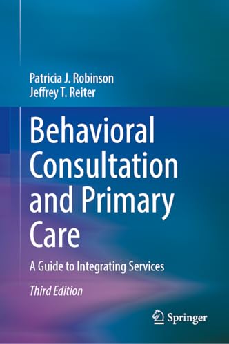 Behavioral Consultation and Primary Care A Guide to Integrating Services