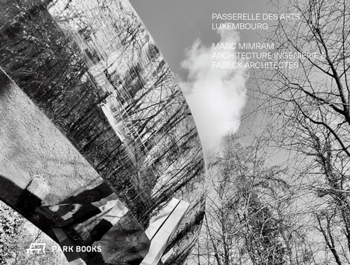 Passerelle Des Arts, Luxembourg Marc Mimram Architecture Ingénierie and Fabeck Architectes