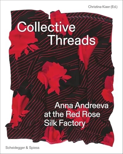 Collective Threads Anna Andreeva at the Red Rose Silk Factory