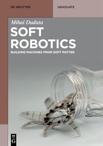 Soft Robotics Building Machines from Soft Matter
