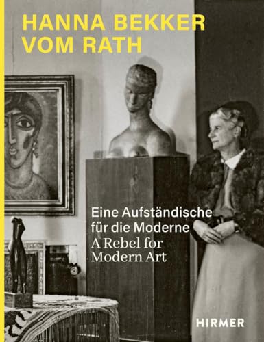 Hanna Bekker Vom Rath A Rebel for Modern Art