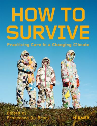 How to Survive Living with Care in the Climate Crisis