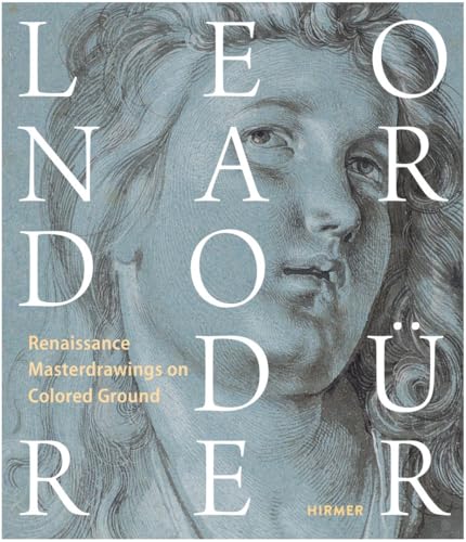 Leonardo / Dürer Renaissance Masterdrawings on Colored Ground