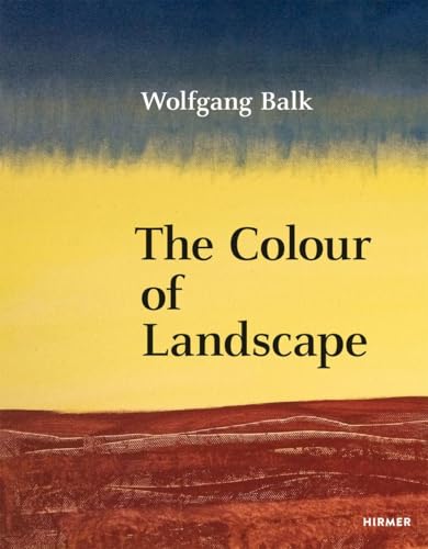 Wolfgang Balk The Colour of Landscape
