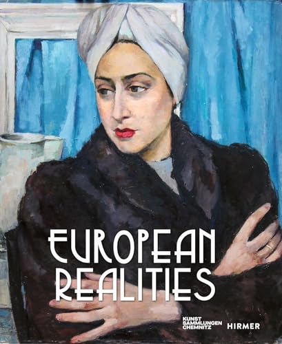 European Realities Realism Movements of the 1920s and 1930s in Europe