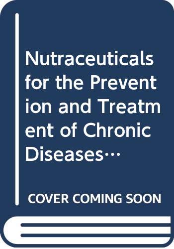 Nutraceuticals for the Prevention and Treatment of Chronic Diseases: Lessons Learned from Bedside