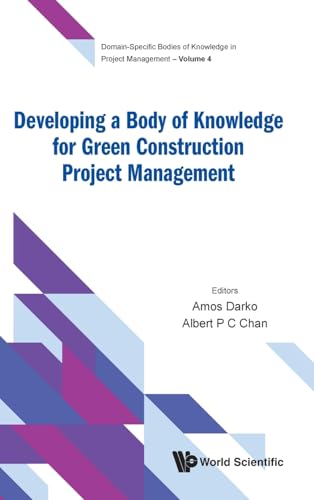 Developing a Body of Knowledge for Green Construction Project Management (Domain-specific Bodies of Knowledge in Project Management)
