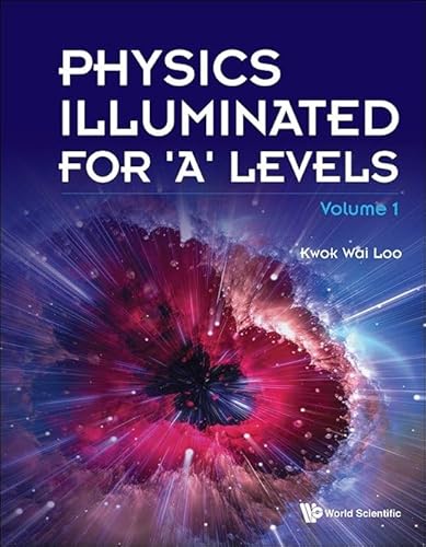 Physics Illuminated for 'a' Levels (Volume 1)
