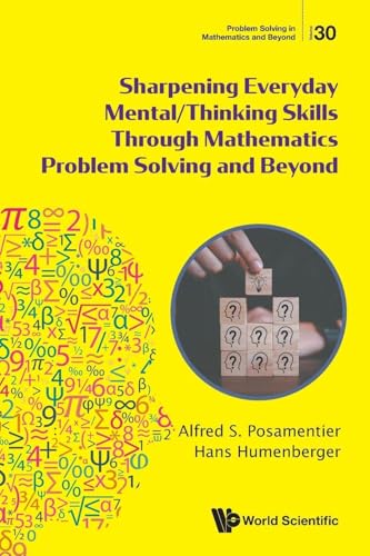 Sharpening Everyday Mental/thinking Skills Through Mathematics Problem Solving and Beyond