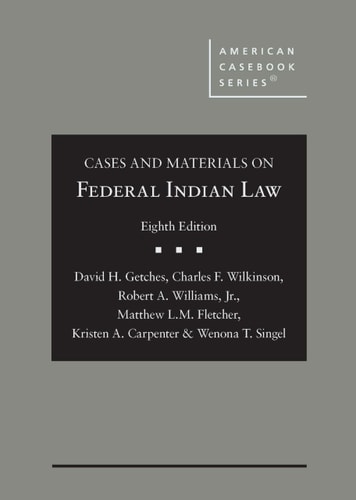 Cases and Materials on Federal Indian Law (American Casebook Series)