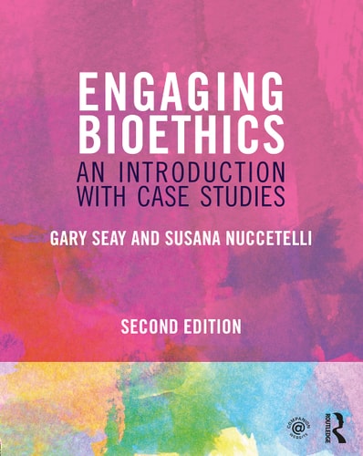Engaging Bioethics An Introduction with Case Studies