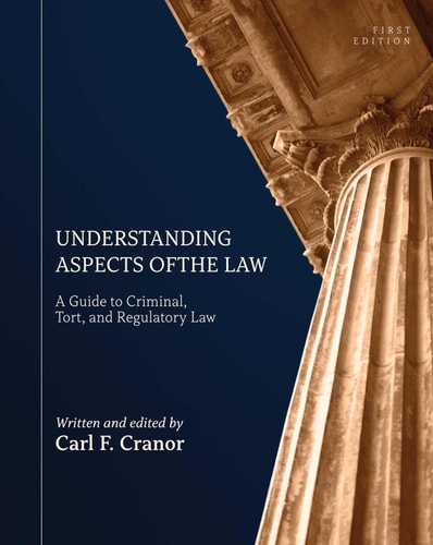 Understanding Aspects of the Law A Guide to Criminal, Tort, and Regulatory Law