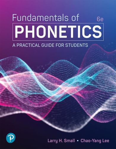 Fundamentals of Phonetics A Practical Guide for Students
