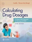 Calculating Drug Dosages A Patient-Safe Approach to Nursing and Math
