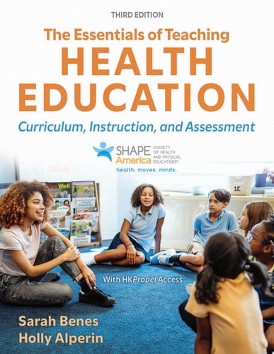 The Essentials of Teaching Health Education Curriculum, Instruction, and Assessment