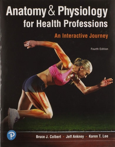 Anatomy & Physiology for Health Professions An Interactive Journey