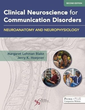 Clinical Neuroscience for Communication Disorders Neuroanatomy and Neurophysiology