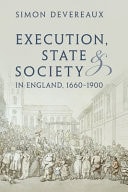 Execution, State and Society in England, 1660-1900
