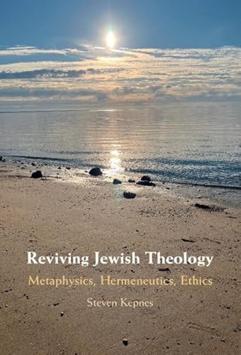 Reviving Jewish Theology Metaphysics, Hermeneutics, Ethics