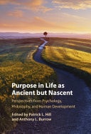 Purpose In Life As Ancient but Nascent Perspectives from Psychology, Philosophy, and Human Development