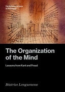 The Organization of the Mind Lessons from Kant and Freud