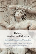 Hubris, Ancient and Modern Concepts, Comparisons, Connections