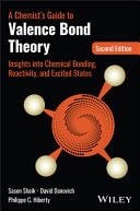 A Chemist's Guide to Valence Bond Theory Insights into Chemical Bonding, Reactivity, and Excited States