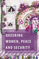 Queering Women, Peace and Security Expanding Feminist Approaches to Gender in Peacebuilding
