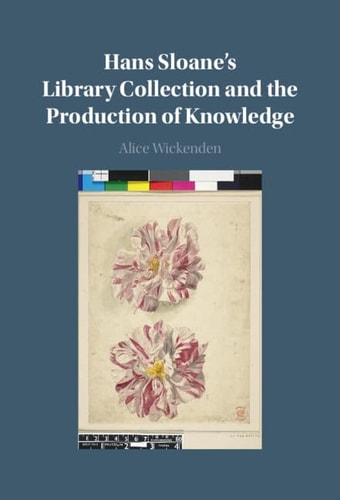 Hans Sloane's Library Collection and the Production of Knowledge
