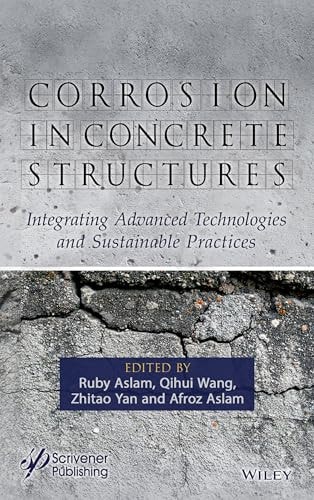 Corrosion in Concrete Structures Integrating Advanced Technologies and Sustainable Practices