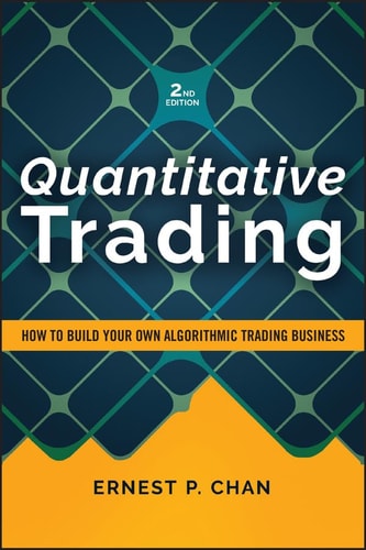Quantitative Trading How to Build Your Own Algorithmic Trading Business