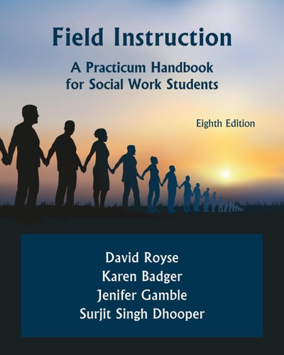 Field Instruction - A Practicum Handbook for Social Work Students