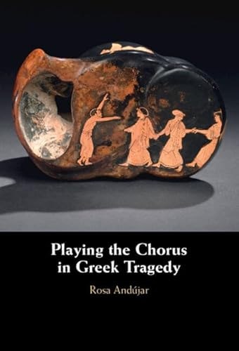 Playing the Chorus in Greek Tragedy