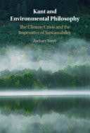 Kant and Environmental Philosophy The Climate Crisis and the Imperative of Sustainability