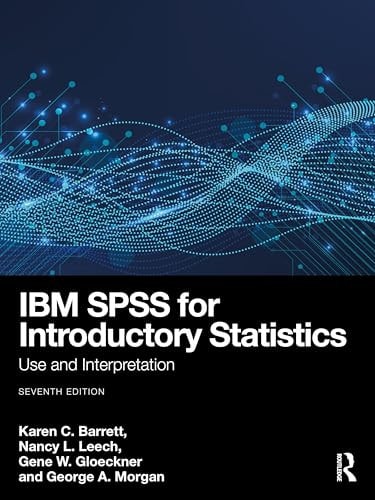 IBM SPSS for Introductory Statistics Use and Interpretation