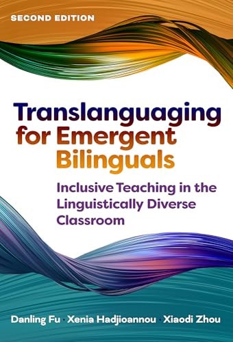 Translanguaging for Emergent Bilinguals Inclusive Teaching in the Linguistically Diverse Classroom