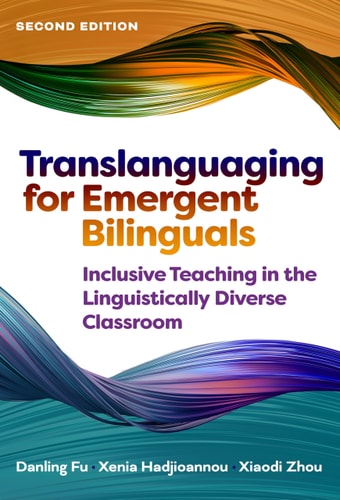 Translanguaging for Emergent Bilinguals Inclusive Teaching in the Linguistically Diverse Classroom