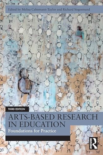 Arts-Based Research in Education Foundations for Practice