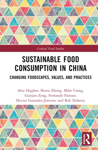 Sustainable Food Consumption in China Changing Foodscapes, Values and Practices
