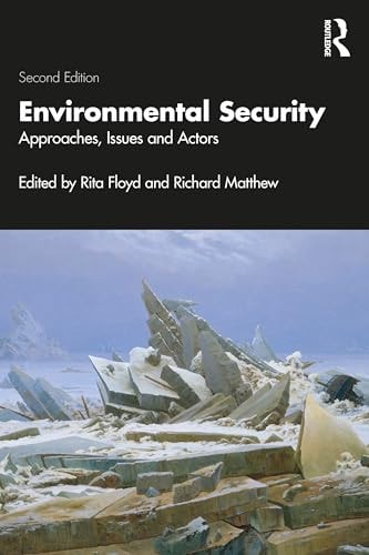Environmental Security Approaches, Issues and Actors